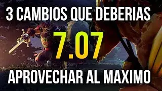 Cambios que deberías saber y aprovechar al máximo 7.07 (Análisis en Español) Dota 2