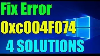 Fix Error 0xC004F074 in Windows 10/8/7 I 4 SOLUTIONS 2023 ✅