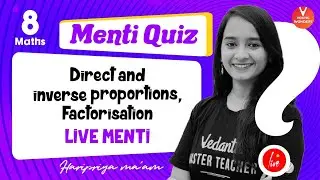 Direct and Inverse Proportions, Factorisation [Live Menti Quiz] CBSE Class 8 Maths | Haripriya Ma'am