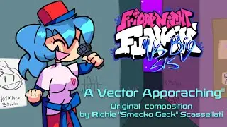 A Vector Approaching (Friday Night Funkin': VS Big Sis Mod OST) (OFFICIAL UPLOAD)