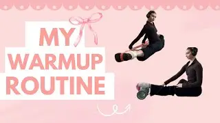 My warmup routine!