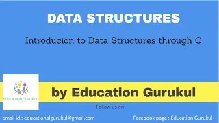 Introduction to Data Structures through C | Data Structures Tutorial | Education Gurukul