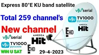29 April 2023 || Express 80°E KU band satellite || Total 259 channel's || New channel