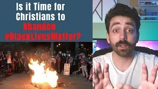 Protestors Burn Bibles! Should Christians Abandon #BlackLivesMatter?