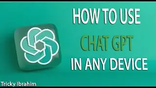 How to use Chat Gpt in any Device 👍🏻#tech #Tricky Ibrahim ❣️