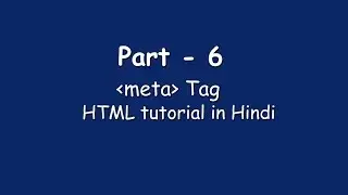 Meta tag -- HTML Head Section -- HTML tutorial in Hindi (Part - 6)