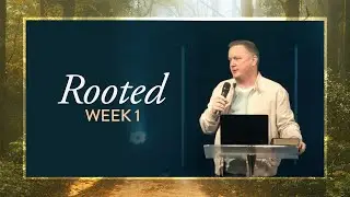 Rooted: Week 1