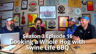 Cooking a Whole Hog with Swine Life BBQ – Season 3: Episode 16
