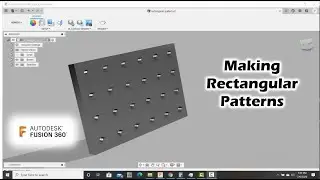 Making Rectangular Patterns with Fusion 360