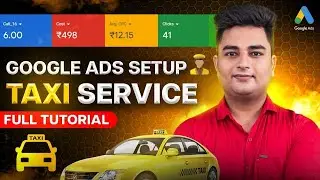 How to Run Google Ads for Cab/Taxi Business in 2026 | Google Ads for Taxi Service