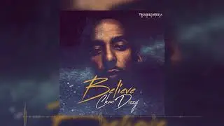 Chan Dizzy - Believe (Prod by. Troublemekka)