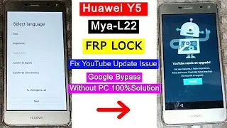 Huawei Y5 FRP Bypass | Huawei Mya-l22 FRP Unlock | Fix YouTube Update Solution/Google Account Bypass
