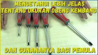 LEBIH TAU DENGAN JELAS TENTANG UKURAN OBENG KEMBANG DAN KEGUNAANNYA.