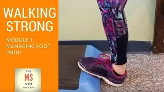 Walking With MS: Managing MS Foot Drop