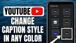 How To Change Caption Style On YouTube | iOS & Android