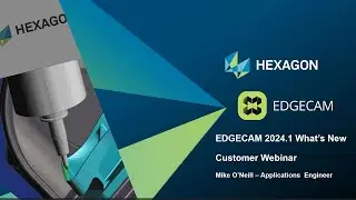 EDGECAM 2024.1 What's new webinar