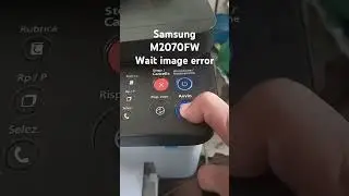 Samsung M2070FW wait image error, no power, not printing fixed