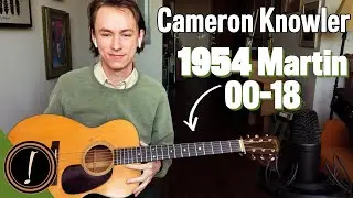 Cameron Knowler Plays A 1954 Martin 00-18 Acoustic Guitar | Let's Hear It