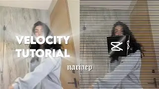 ТУТОРИАЛ НА ВЕЛОСИТИ(БАЗА ПОД ВЕЛОЭДИТ) В КАПКУТЕ | VELOCITY TUTORIAL IN CAPCUT |Nari|