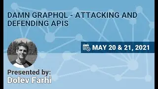 NSEC2021 - Dolev Farhi - Damn GraphQL - Attacking and Defending APIs