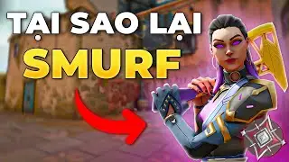 6 Phút Nói Về SMURF Trong VALORANT