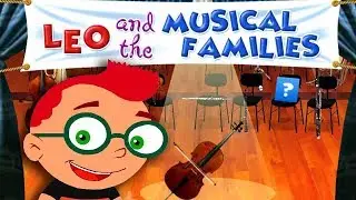 Little Einsteins Games - Leo and the Musical Families