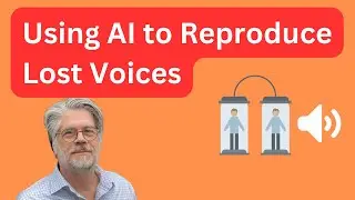 Using AI to Reproduce Lost Voices