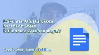 Döküman Oluştururken Hangi Program Daha Efektif? Microsoft Word Kullanmak Zorunda mıyız ?
