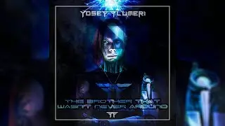 Yosef Flumeri - The Brother That Wasn't Never Around