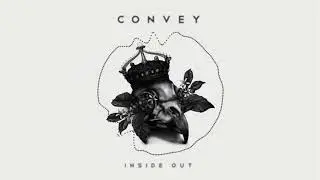 Convey - Inside Out (Official Stream Video)