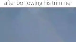 Funny Video | When your roomate asks you why you still have beard after borrowing his trimmer😂😂😂