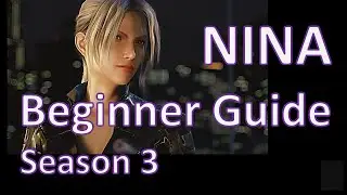 Tekken 7 - Nina Beginner Guide Season 3