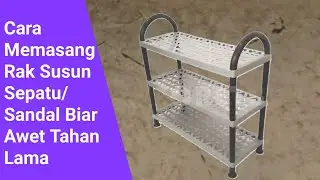 Cara Memasang Rak Susun Sepatu dan Sandal biar Awet