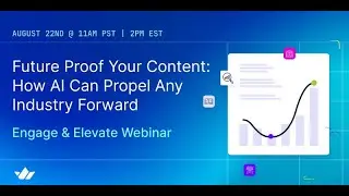 Engage & Elevate | Future-Proof Your Content: How AI Can Propel Any Industry Forward