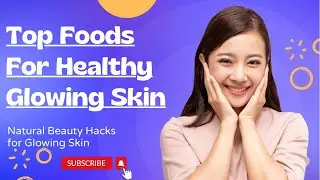 Top Foods For Healthy Glowing Skin #fyp #shorts #youtubeshorts #foryou #viralvideo #glowingskin