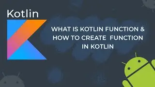What is Kotlin Function and how to create  function in Kotlin