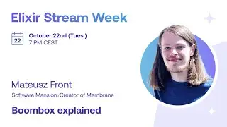 Mateusz Front – Boombox explained | Elixir Stream Week