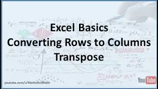 Excel Basics: How to flip Rows to Columns (vice-versa) using the Transpose paste special function