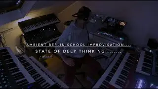 State of Deep Thinking........ Ambient Berlin School Improvisation......