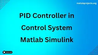PID Controller in Control System Matlab Simulink