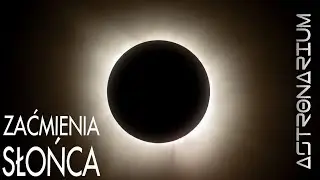 Zaćmienia Słońca - Astronarium 177