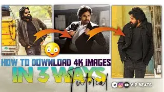 How to Download 4k Images || In 3 Ways || Vip Beats