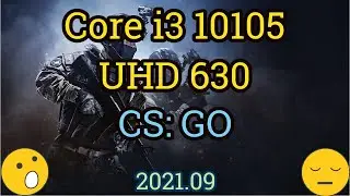 Core i3 10105 + UHD Graphics 630 = CS:GO [Gameplay]