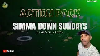 ACTION PACK - SIMMA DUNG SUNDAY - DJ GIO - 5-28-2023