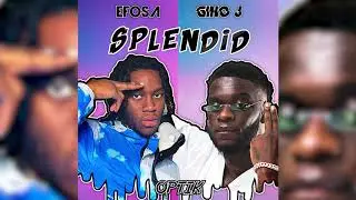 Efosa x Gino J - Splendid (Official Audio)