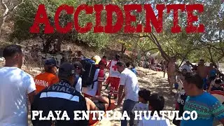 ACCIDENTE en PLAYA ENTREGA, HUATULCO OAXACA.