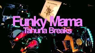 Funky Mama,  Tahuna Breaks,