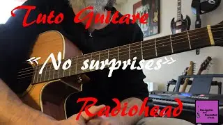 Tuto guitare facile - No Surprises - Radiohead (Intro en arpège médiator)+TAB