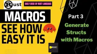 Rust Generate Unlimited Structs with Macro - Part 3 - Deep Dive into Rust Macro - Detailed Example