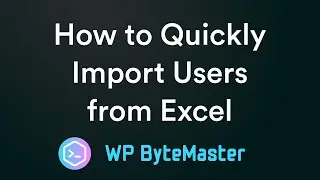 How to Quickly Import Users from Excel